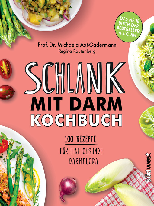 Title details for Schlank mit Darm Kochbuch by Michaela Axt-Gadermann - Available